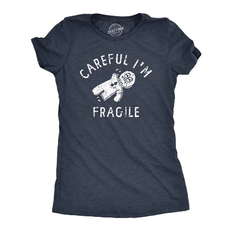 Careful Im Fragile Women's T Shirt