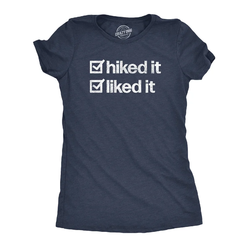 Hiked It Liked It Women's T Shirt