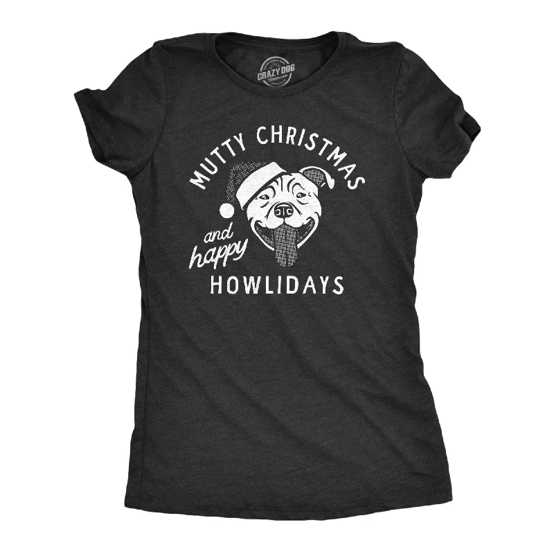 Mutty Christmas And Happy Howlidays Women's T Shirt