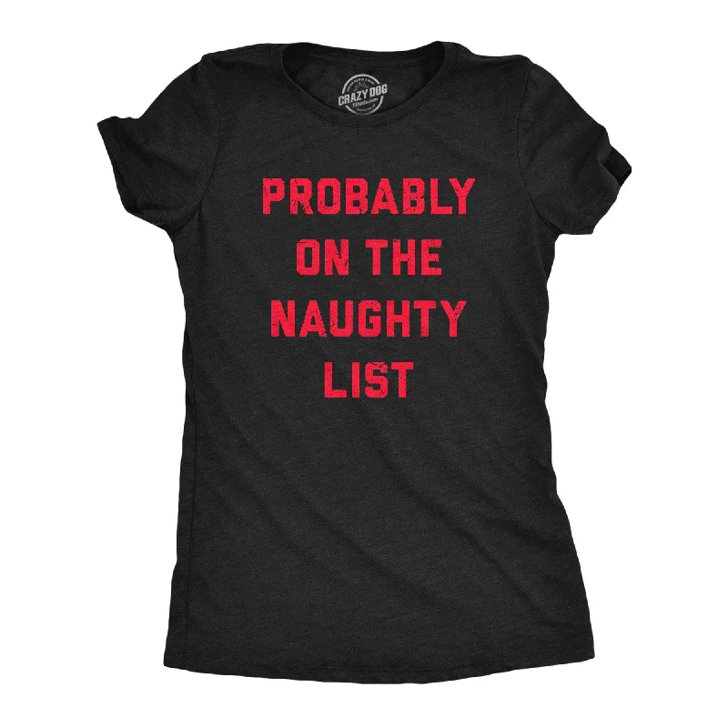 Probably On The Naughty List Women's T Shirt