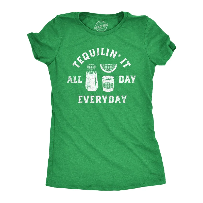 Tequilin It All Day Everyday Women's T Shirt