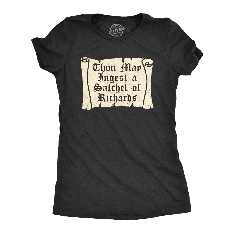 Thou May Ingest A Satchel Of Richards Women's T Shirt