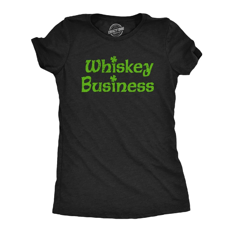 Whiskey Business Women's T Shirt